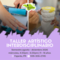 MATRÍCULA TALLER ARTÍSTICO MULTIDISCIPLINARIO | AGOSTO - DICIEMBRE 2026