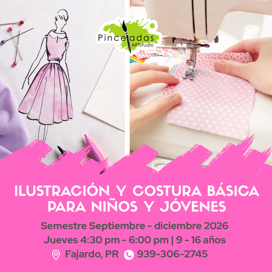 MATRÍCULA ILUSTRACIÓN Y COSTURA BÁSICA - 9 + AÑOS | SEPTIEMBRE - DICIEMBRE 2026